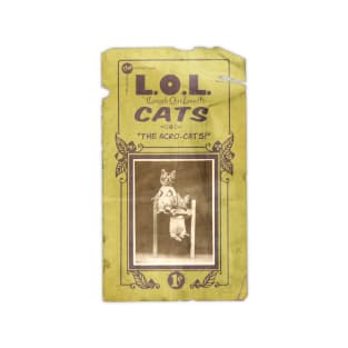 The L.O.L. (Laugh Out Loud) Cats in "The Acro-Cats!" (aged) T-Shirt