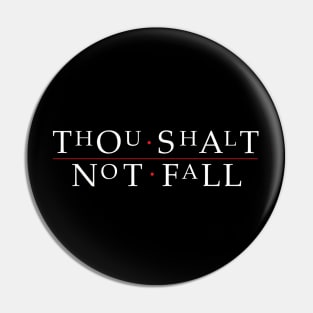 Thou Shalt Not Fall Pin