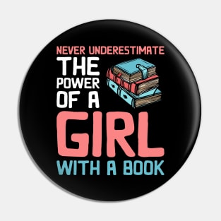 Never Underestimate The Power Of A Girl With A Book Reading Pin