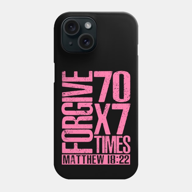 Forgive 70 x 7 Times - Matthew 18:22 Phone Case by Plushism