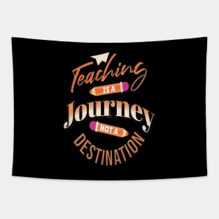 Teaching Is A Journey Not A Distination, Back to School, Happy Teacher Day Gift, Teacher Appreciation, Teach,Teacher Gift, Back To School Gift Tapestry