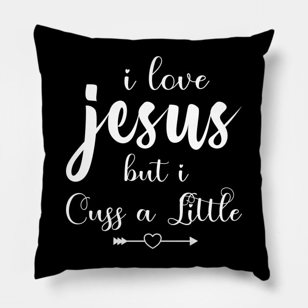 I Love Jesus But I Cuss A Little T-Shirt, Birthday Gift Bff, Funny Shirt, Birthday Gift Pillow by Johner_Clerk_Design