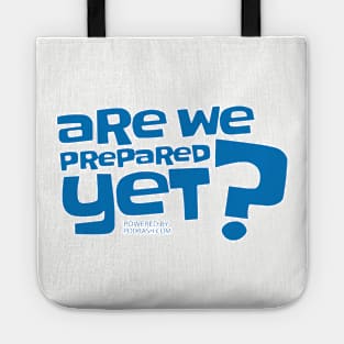 Are We Prepared Yet? in blue Tote