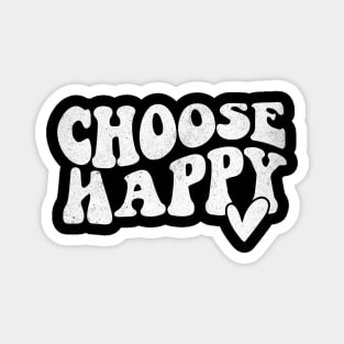 Choose Happy Magnet