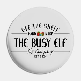 The Busy Elf Toy Company, est 1824, hand-made, off the shelf Pin