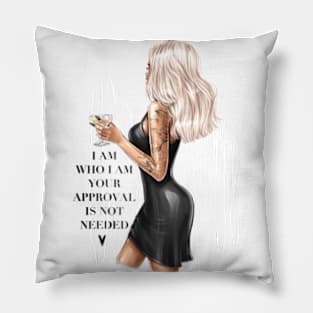 I Am Who I Am Your Approval Is Not Needed Pillow