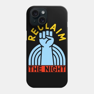 Reclaim The Night Phone Case