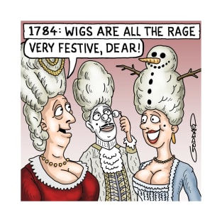 1784: Wigs are all the rage T-Shirt