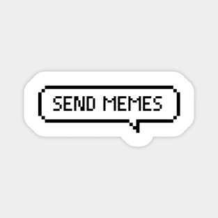 Send MEMES Magnet