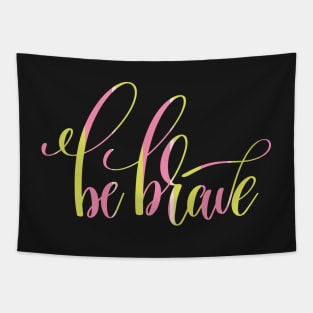 Be Brave Inspiration Tapestry