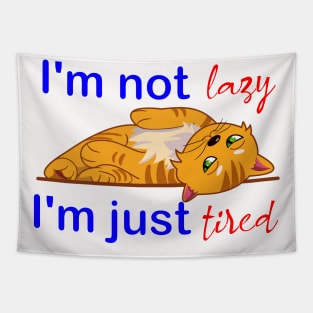 I'm not lazy, I'm just tired Tapestry