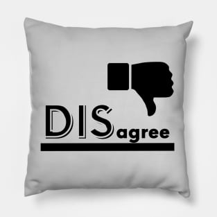 Disagree Pillow