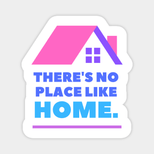 There's No Place Like Home Magnet