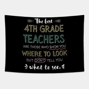 The best 4th Grade Teachers Appreciation Gifts - Quote Show you where to look Tapestry