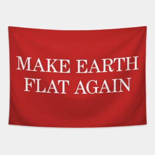 Make Earth Flat Again Tapestry