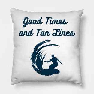 Good Times and Tan Lines Shirt Design 1 Pillow