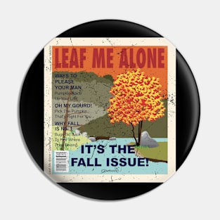 Leaf Me Alone Magazine Pin