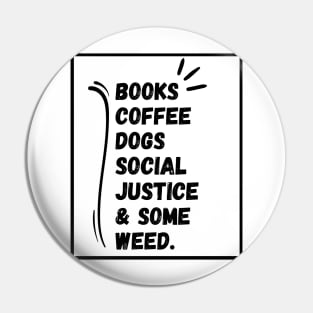 Books and Coffee and Dogs and Social Justice Pin