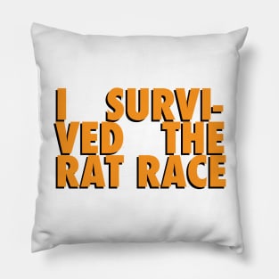 I Survived the rat race Pillow