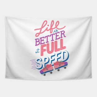 Life is better at Full Speed Tapestry