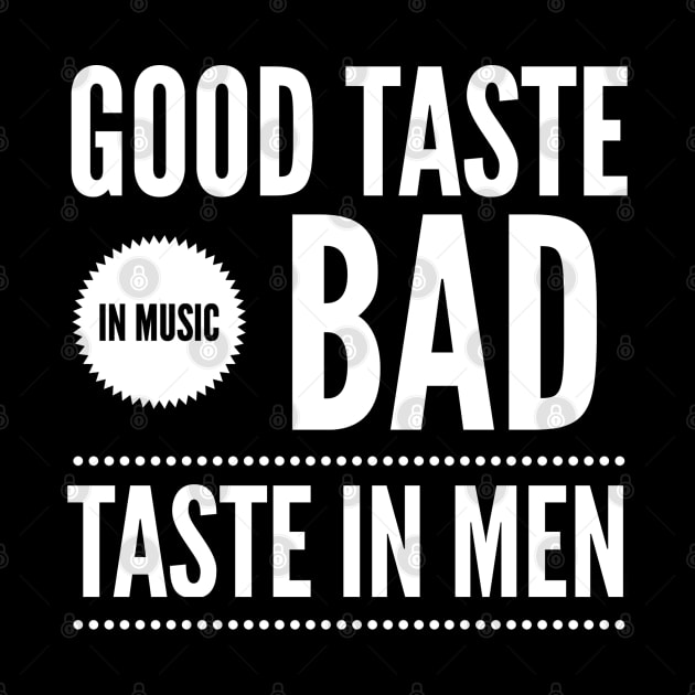 Good taste in Music bad taste in Men by Live Together