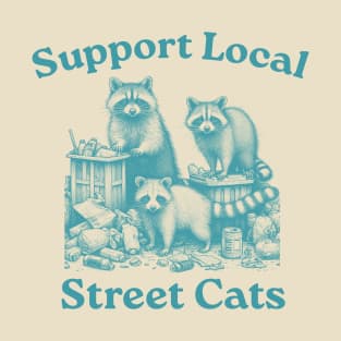 Support Your Local Street Cats, Retro, Vintage Raccoon, Nostalgia T-Shirt