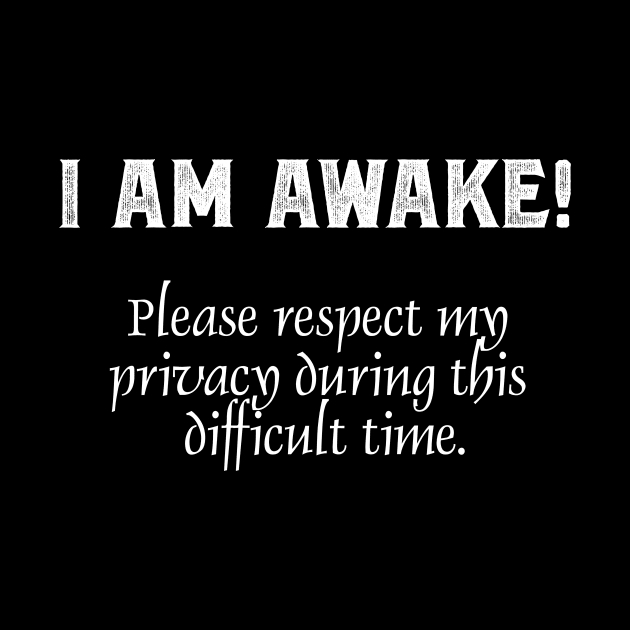 I Am Awake by Fig-Mon Designs