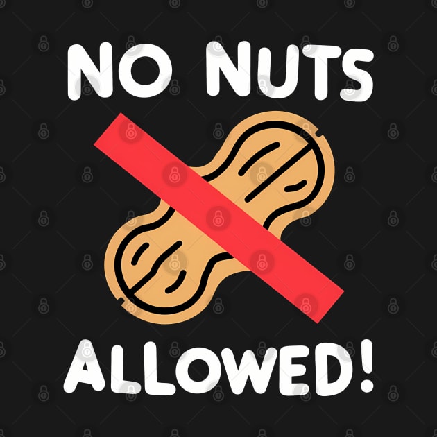 No Nuts Allowed!, Peanut Design by RazorDesign234