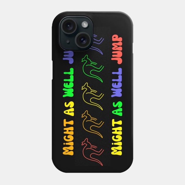 Might As Well Jump Phone Case by AlmostMaybeNever