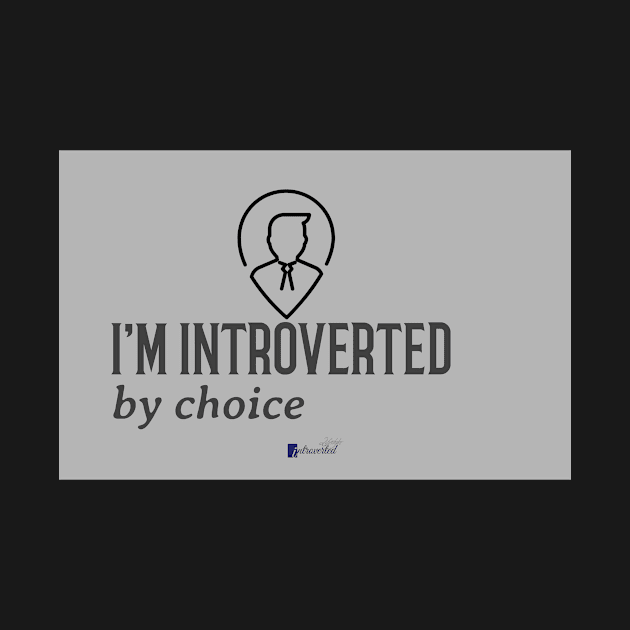 Introverted by Choice by StealthMode