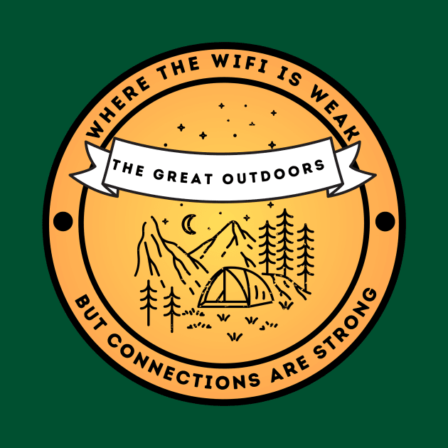 Camping & Wilderness Lovers - The Great Outdoors: Where Wifi is Weak but Connections are Strong by FacePlantProductions