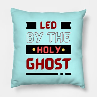 Led By The Holy Ghost | Christian Typography Pillow