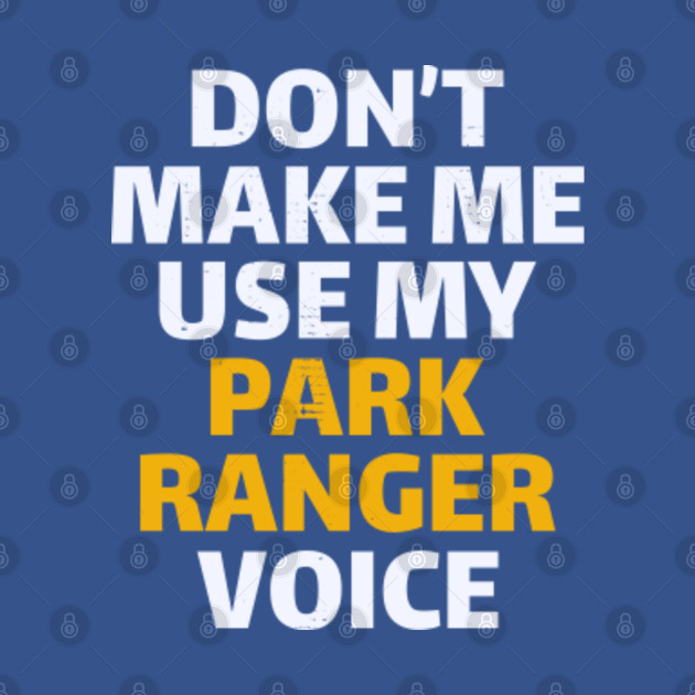 Park Forest Ranger Warden Funny Humour - Park Ranger - T-Shirt