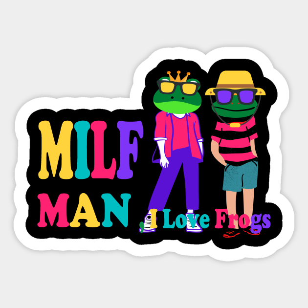 Man I Love Frogs - Man I Love Frogs - Sticker