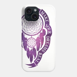 Make Your Dreams Real - Dream Catcher with Stars Phone Case