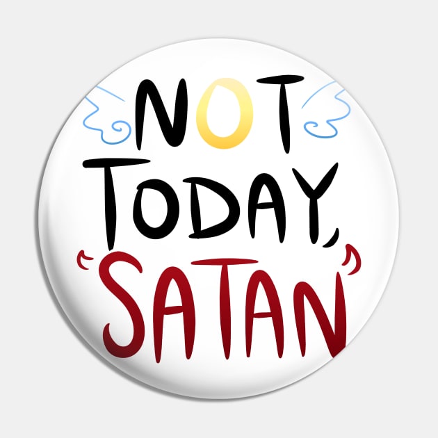 Not Today, Satan! Pin by LaurenPatrick