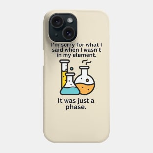 Science Saying Graphic It was Just a Phase Phone Case