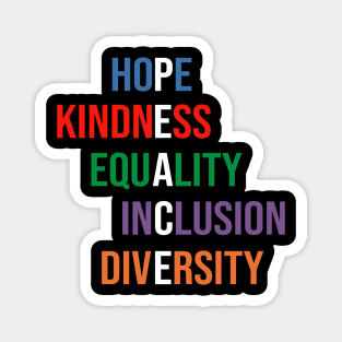 Love Peace Equality Inclusion Kindness Magnet