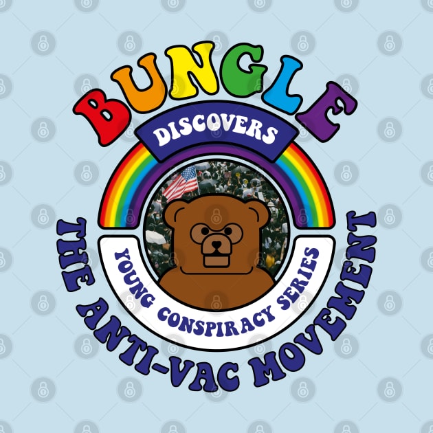 Bungle discovers… The Anti-Vac Movement by andrew_kelly_uk@yahoo.co.uk