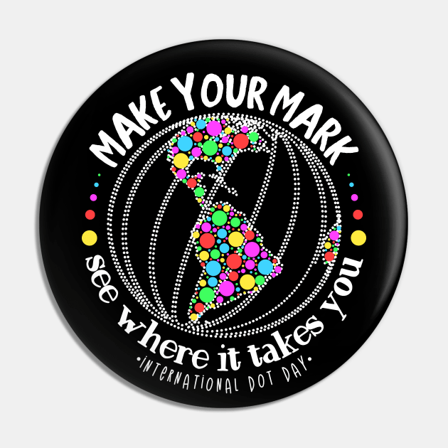 Make Your Mark And See Where It Takes You Pin by Etopix