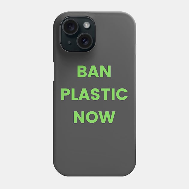 Ban plastic now! Eco friendly, environment, green new deal, plastic ban, straw ban, democrat, liberal Phone Case by BitterBaubles