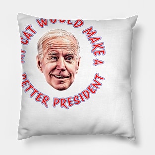 Cartoon Biden MY CAT WOULD MAKE A BETTER PRESIDENT Pillow