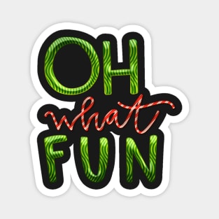 Oh What Fun! Magnet