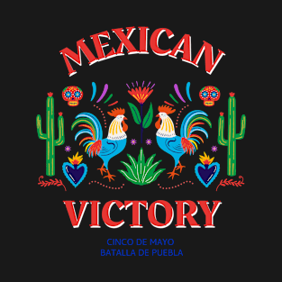 Mexican victory,cinco de mayo, batalla de puebla T-Shirt