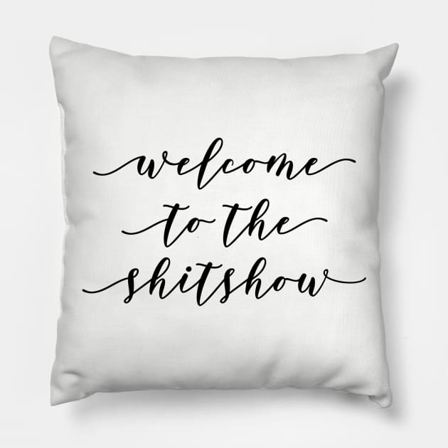 Welcome to the ShitShow Pillow by MadEDesigns