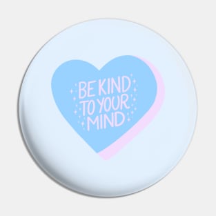 Be Kind To Your Mind Candy Heart III Pin