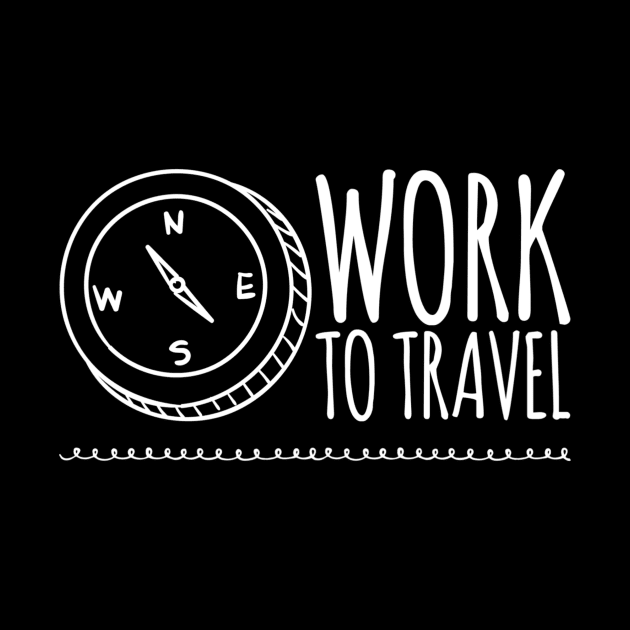 Work to travel by WordFandom