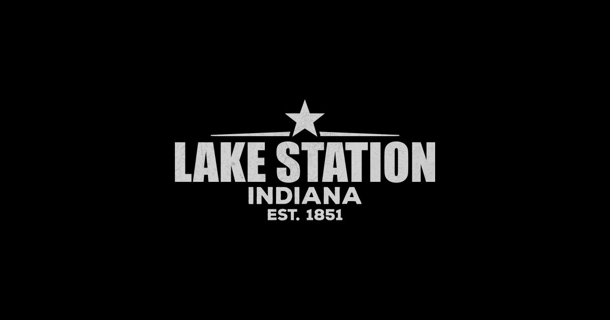 Lake Station Indiana Lake Station Indiana Sticker TeePublic