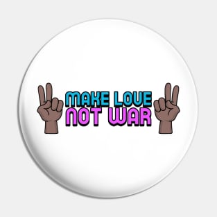 Make Love, Not War Pin