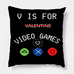 V IS FOR GAMING ,  FUNNY GAMER VALENTINES DAY 2022 GIFT IDEA Pillow